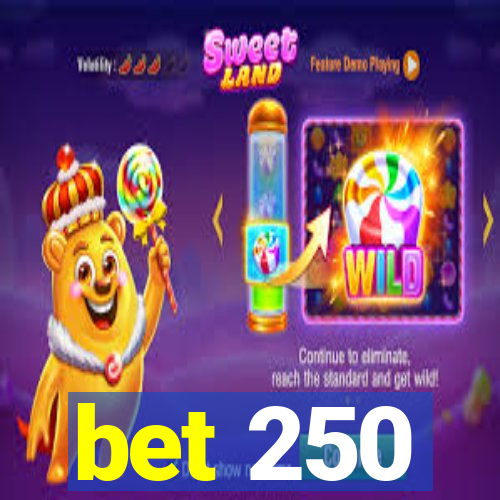 bet 250